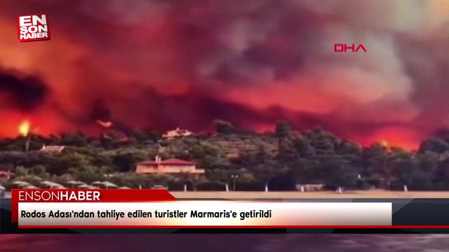 Rodos Adası'ndan tahliye edilen turistler Marmaris'e getiriliyor