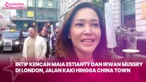 Intip Kencan Maia Estianty dan Irwan Mussry di London, Jalan Kaki hingga China Town