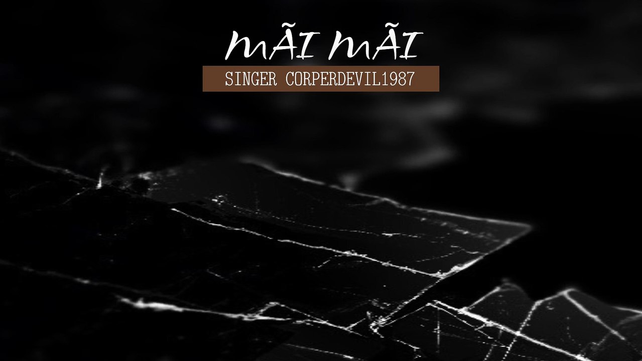 Mãi mãi (Singer Corperdevil1987) Full HD