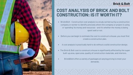 COST ANALYSIS OF BRICK AND BOLT CONSTRUCTION IS IT WORTH IT