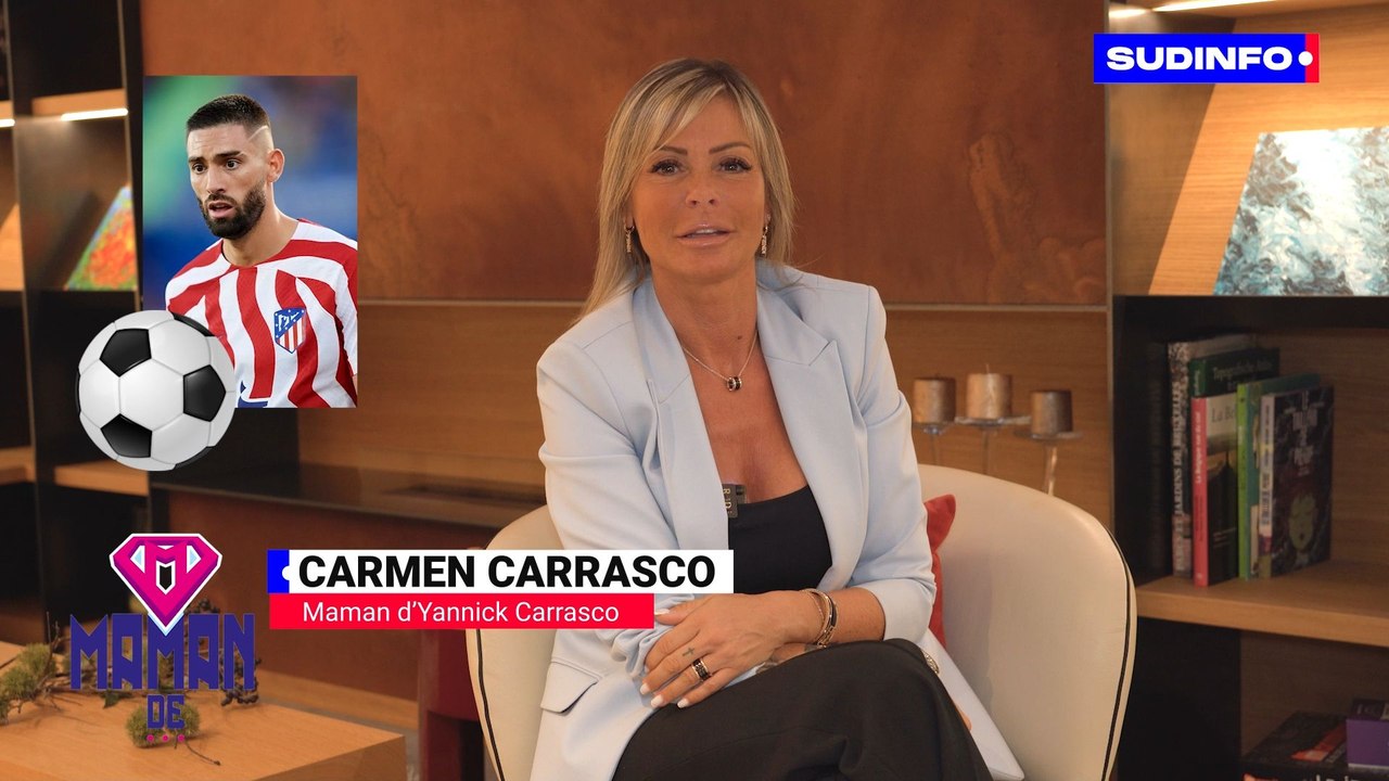 La maman de Yannick Carrasco: "Mon fils n'a pas changé"
