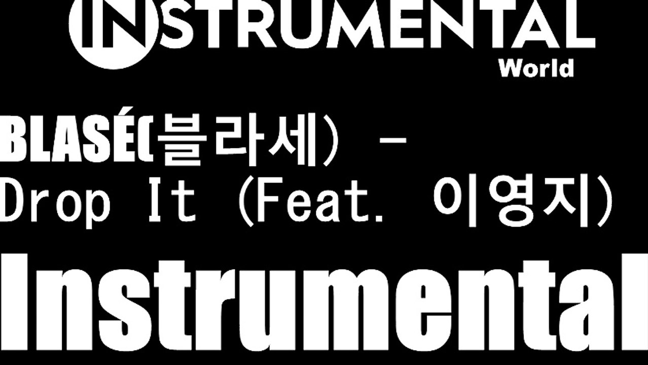 BLASÉ(블라세) _ Drop It (Feat. 이영지) (Instrumental)