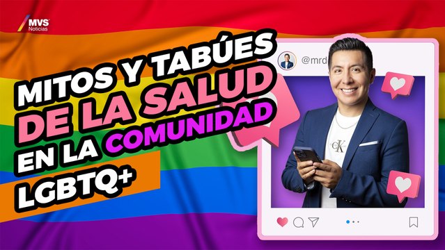 Se DEBE tener la CERCANIA entre MEDICO y PACIENTE LGBTQ+: Mr. Doctor