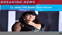 E.L. James 'Fifty Shades' Series Success