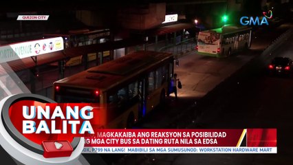 Mga pasahero, magkakaiba ang reaksyon sa posibilidad na ibalik ang mga city bus sa dating ruta nila sa EDSA | UB