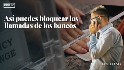 Así puedes bloquear las llamadas de los bancos