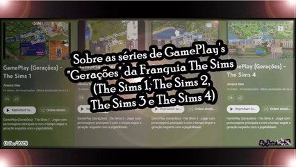 Sobre as Séries de GamePlay's "Gerações" do TS1, TS2, TS3 e TS4 (Julho/2023)