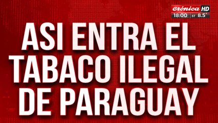 Así entra al tabaco ilegal de paraguay