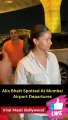 Alia Bhatt Spotted At Mumbai Airport Departures