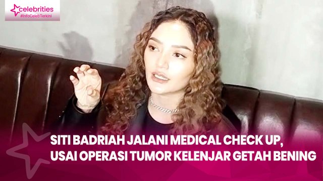 Siti Badriah Masih Jalani Medical Check Up, Usai Operasi Tumor Kelenjar Getah Bening