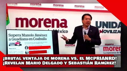 ¡VEAN! ¡brutal ventaja de morena vs. McPRIANRD en CDMX! ¡Revelan Mario Delgado y Sebastián Ramírez!