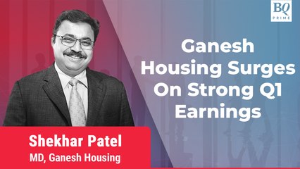 Q1 Review: Ganesh Housing Zooms On Strong Results