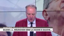 L'édito de Jérôme Béglé : «Quand Jean-Luc Mélenchon sème la zizanie à gauche»