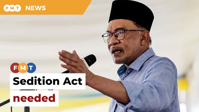 Sedition Act needed in cases involving rulers, says Anwar