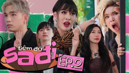 TẬP 2 | TIỆM ĐỒ SADI - Chế Sửu "cặp" trai trẻ | Võ Đăng Khoa, Khổng Tú Quỳnh, Đặng Trần Nhậm,...