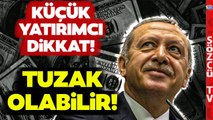 Uzman İsim Döviz Üzerindeki Oyunu Anlattı! Küçük Yatırımcı İçin Tehlike Çanları Çalıyor!