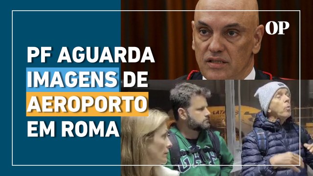 Ataques a Moraes: PF pede que aeroporto de Roma preserve imagens que mostram agressão