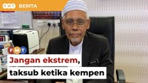 PRN: Mufti ingatkan ahli politik jangan ekstrem, taksub ketika kempen