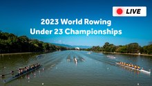 2023 World Rowing Under 23 Championships - Plovdiv, Bulgaria - SUNDAY