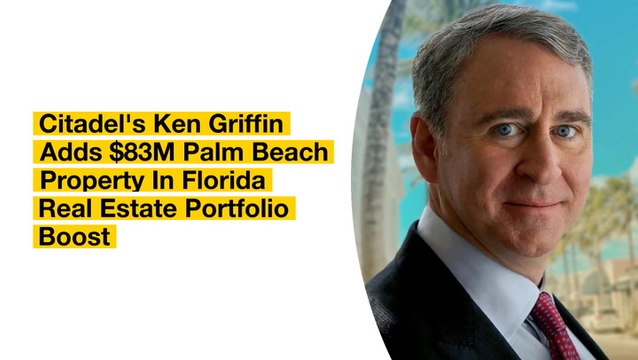 Citadel's Ken Griffin Adds $83M Palm Beach Property In Florida Real Estate Portfolio Boost