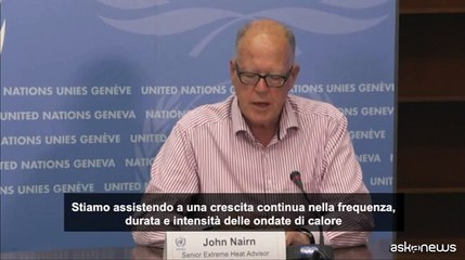Onu avverte: "Prepariamoci, le ondate di calore si intensificheranno"