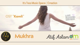 Mukhra - Atif Aslam OST 