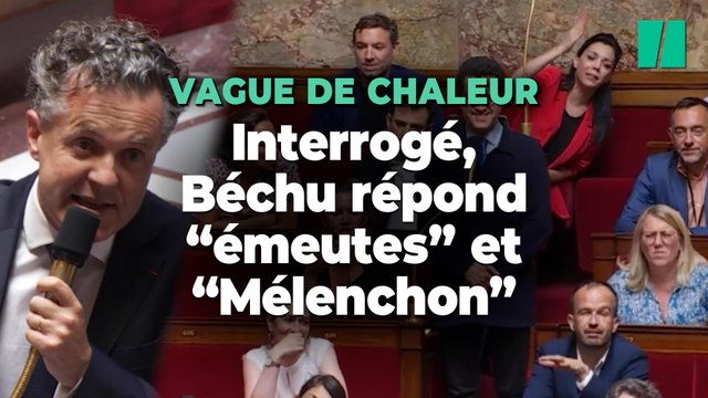 Interrogé à l’Assemblée sur la vague de chaleur, Béchu répond « émeutes », « Crif » et « Mélenchon »