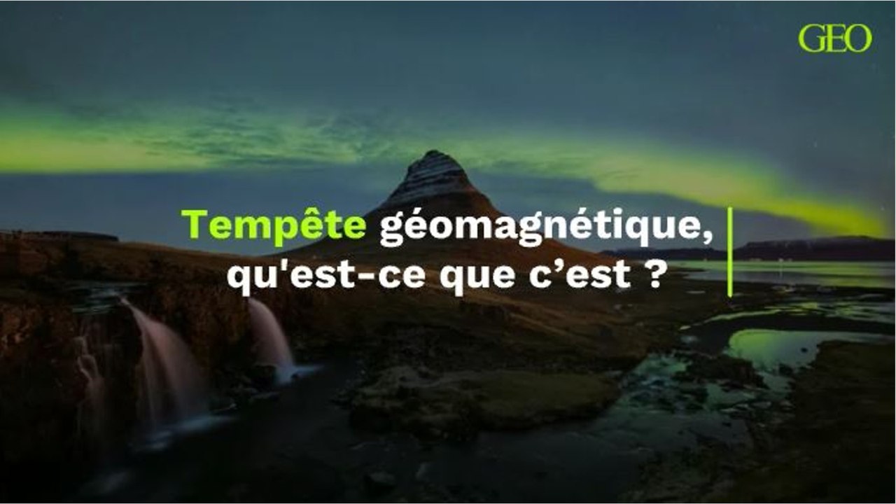 Tempête géomagnétique, qu'est-ce que c’est ?