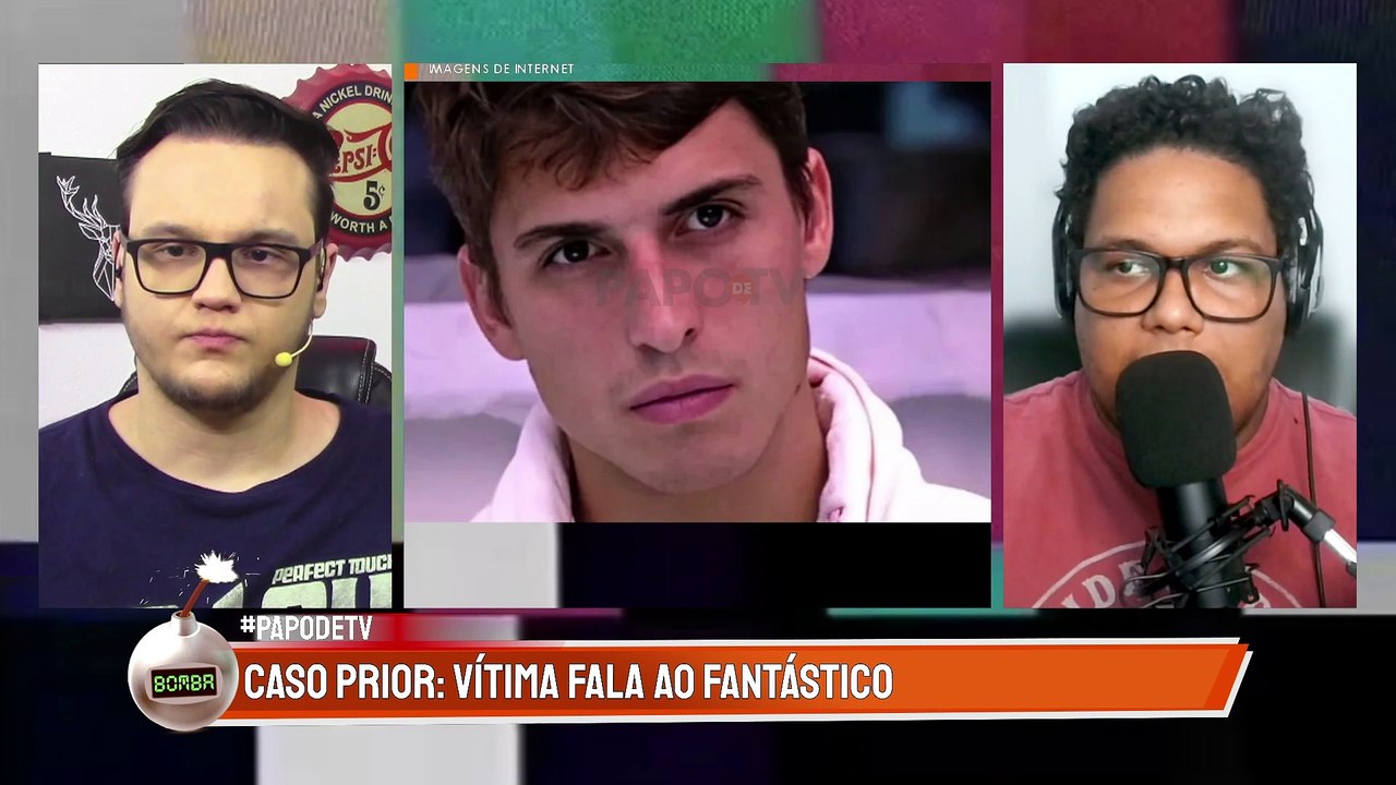 CASO PRIOR: o QUE FOI DITO pelas VÍTIMAS do ex-BBB