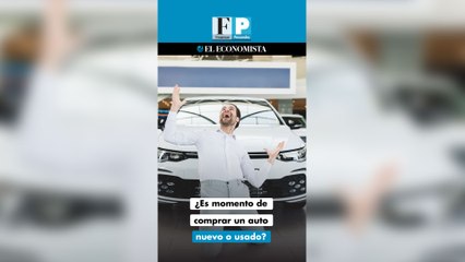 ¿Es momento de comprar un auto nuevo o usado?
