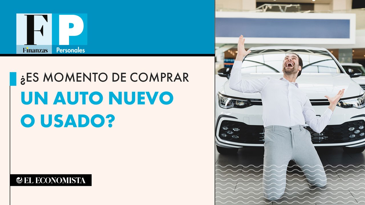 ¿Es momento de comprar un auto nuevo o usado?