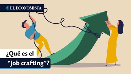 ¿Qué es el “job crafting” y por qué es útil en ambientes laborales adversos?