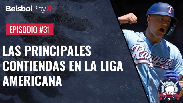 Entre Líneas #31 // Las principales contiendas en la Liga Americana