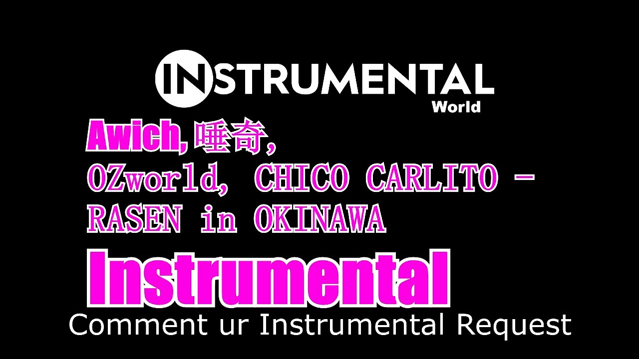 Awich, 唾奇, OZworld, CHICO CARLITO - RASEN in OKINAWA (Instrumental)