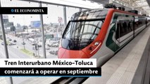 Tren Interurbano México-Toluca comenzará a operar en septiembre