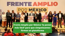 Frente Amplio por México ‘la ponen más fácil’ para que simpatizantes firmen en plataforma