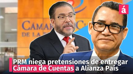 PRM niega pretensiones de entregar Cámara de Cuentas a Alianza País