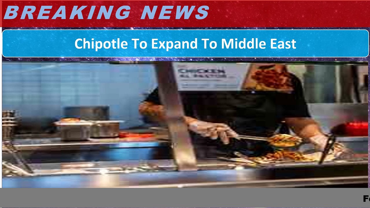 Chipotle To Expand To Middle East