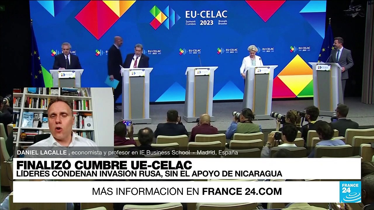 Daniel Lacalle: "En la cumbre UE - Celac se delineraron intenciones, con pocos avances"