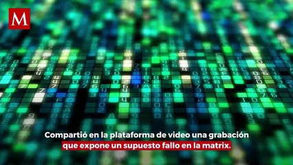 ¿Un vistazo detrás del velo? Video viral muestra un presunto error en la Matrix
