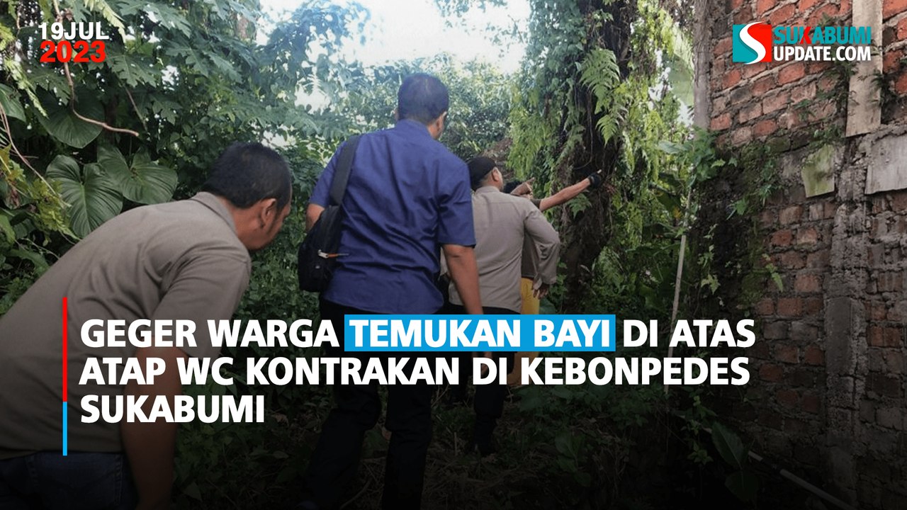 Geger Warga Temukan Bayi di atas Atap WC Kontrakan di Kebonpedes Sukabumi