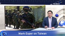 Esper Addresses Taiwan's Defense Spending, Conscription
