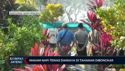Makam Napi yang Tewas Dianiaya di Tahanan, Dibongkar