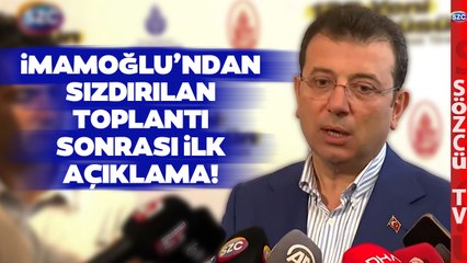 Ekrem İmamoğlu'ndan Sızdırılan Toplantı Sonrası Son Dakika Açıklaması