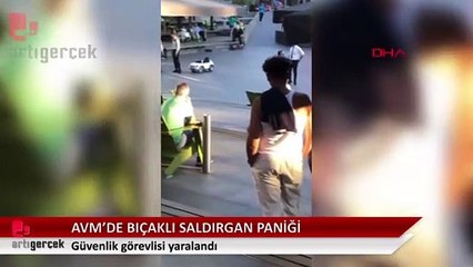 AVM'de bıçaklı saldırgan paniği
