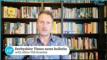 Derbyshire Times news bulletin 19th July