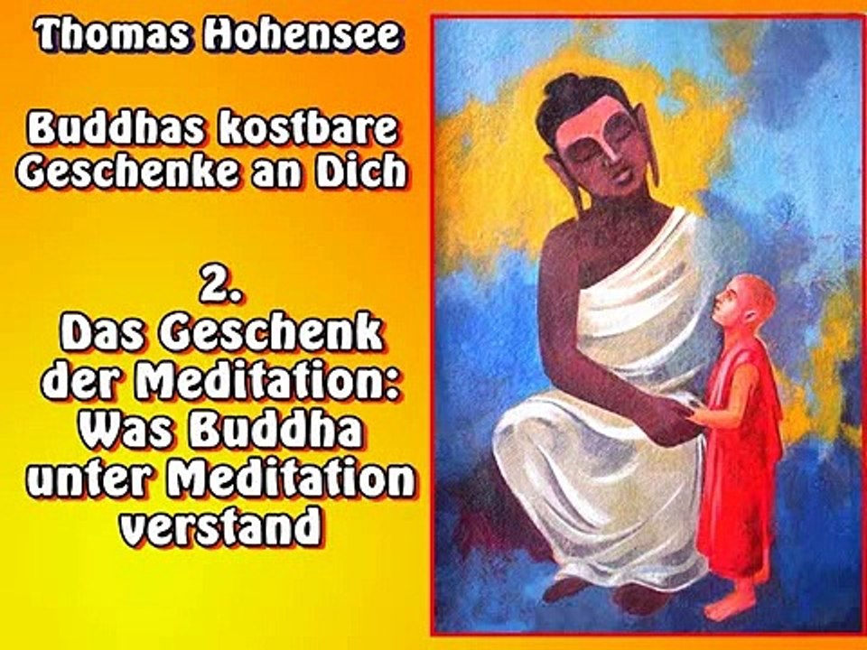 2. Das Geschenk der Meditation: Was Buddha unter Meditation verstand - Buddhas kostbare Geschenke an Dich, Hörbuch
