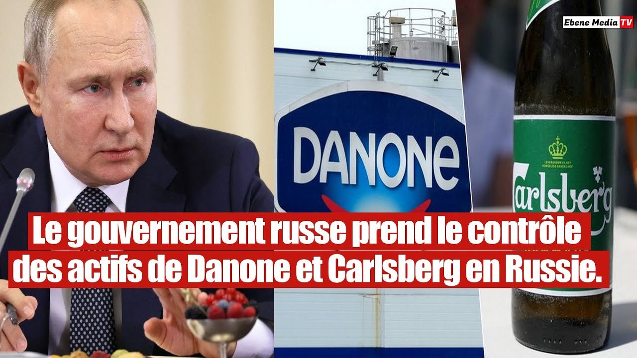 Poutine prend le contrôle d'actifs des géants français Danone et Carlsberg.