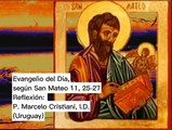 Evangelio del Día, según San Mateo 11, 25-27 - P. Marcelo Cristiana I.D.  (19/07/2023)