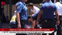 Diyarbakır'da adliye çıkışında anne ve iki oğluna silahlı saldırı